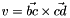 $v=\vec{bc}\times\vec{cd}$