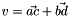$v=\vec{ac}+\vec{bd}$